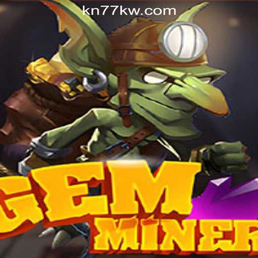 Discover the Thrilling World of GemMiner at KN77 Online Casino Philippines