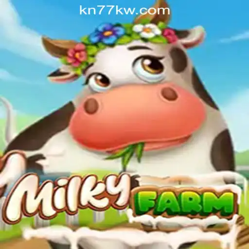 Exploring MilkyFarm: A Thrilling Adventure in KN77 Online Casino Philippines